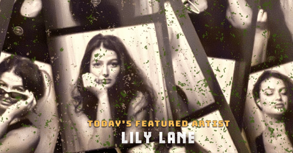 Today’s Featured Artist – INTERVIEW – Lily&nbsp;Lane