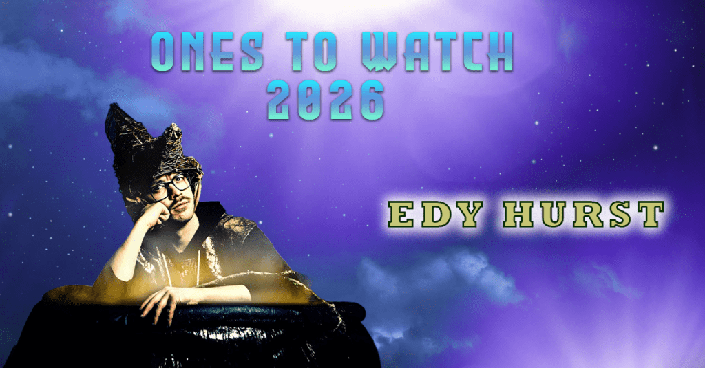 Ones To Watch 2026 – INTERVIEW – Edy&nbsp;Hurst