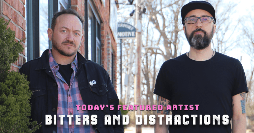 Today’s Featured Artist – INTERVIEW – Bitters and&nbsp;Distractions