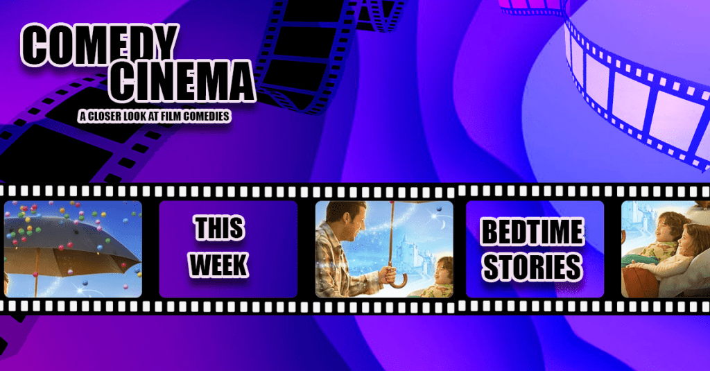 Comedy Cinema – This Week – Bedtime&nbsp;Stories