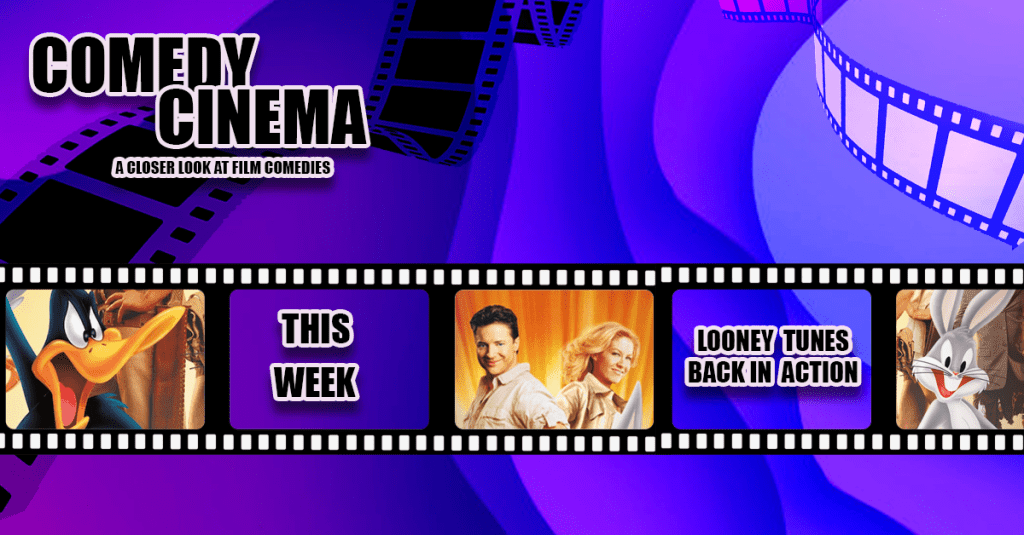 Comedy Cinema – This Week – Looney Tunes Back In&nbsp;Action