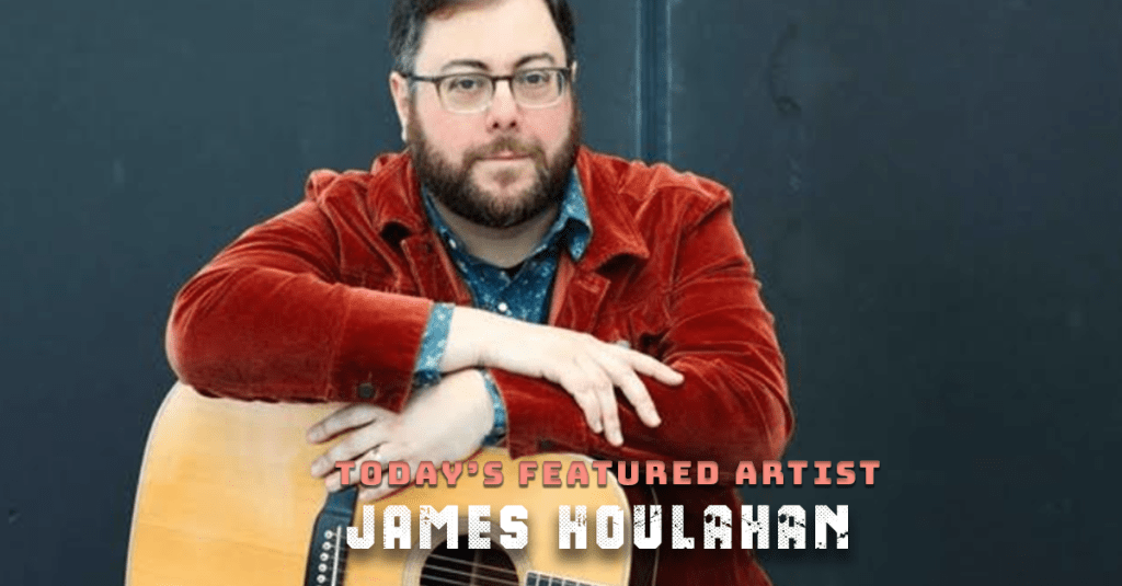 Today’s Featured Artist – INTERVIEW -James&nbsp;Houlahan