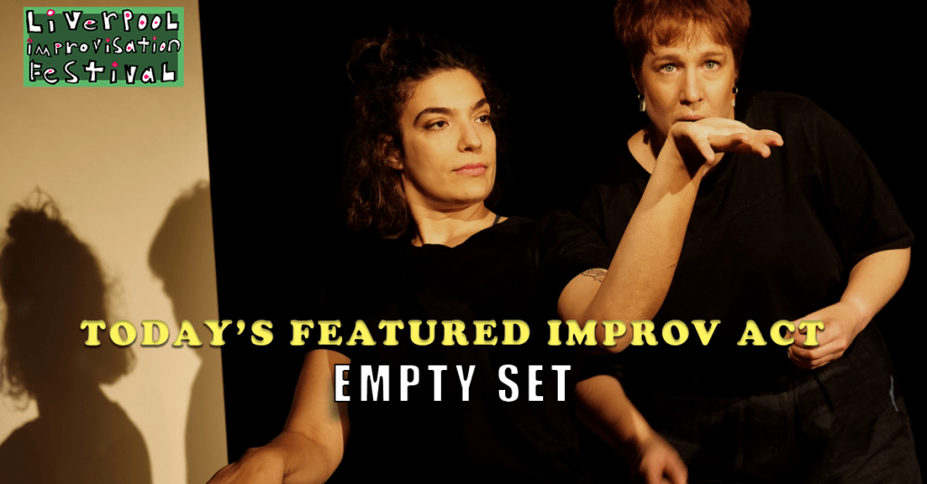 Today’s Featured Liverpool Improv Festival Act – INTERVIEW – Empty&nbsp;Set