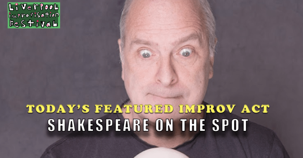 Today’s Featured Liverpool Improv Festival Act – INTERVIEW –  Shakespeare On The&nbsp;Spot