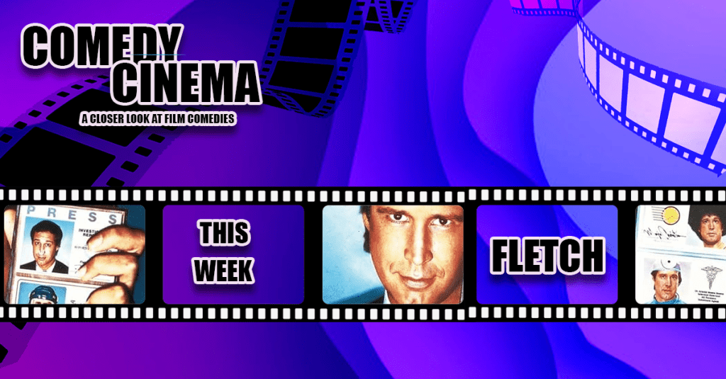 Comedy Cinema – This Week –&nbsp;Fletch