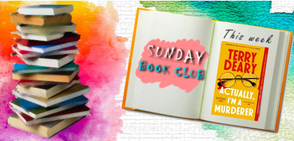 Sunday Book Club: Actually I’m A Murderer, Terry Deary