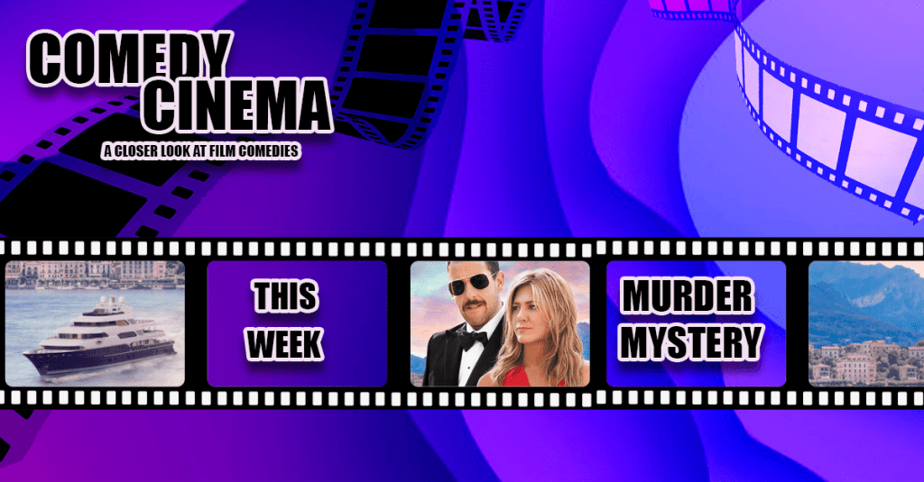 Comedy Cinema – This Week – Murder&nbsp;Mystery