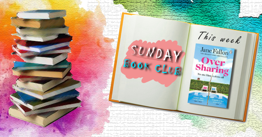 Sunday Book Club: Over Sharing, Jane&nbsp;Fallon