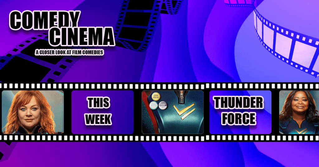 Comedy Cinema – This Week – Thunder&nbsp;Force