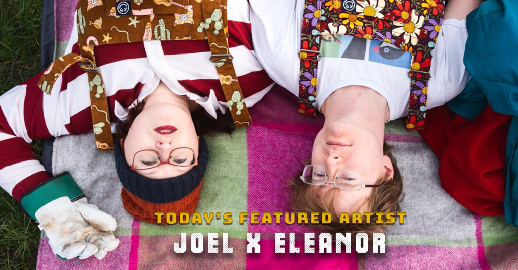 Today’s Featured Artist – INTERVIEW – Joel x&nbsp;Eleanor