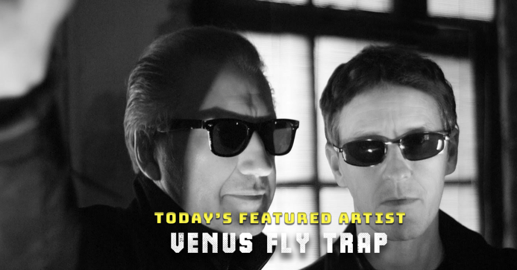 Today’s Featured Artist – INTERVIEW – Venus Fly Trap