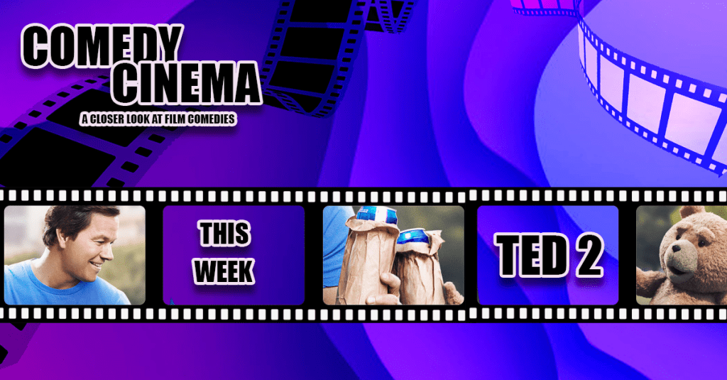 Comedy Cinema – This Week – Ted&nbsp;2