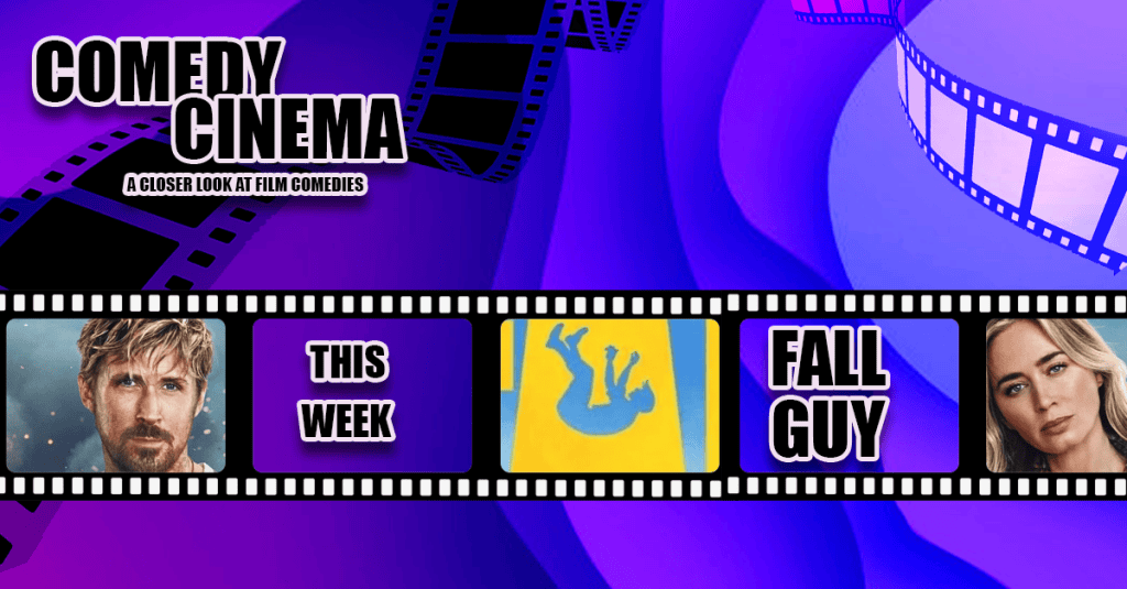 Comedy Cinema – This Week – The Fall&nbsp;Guy