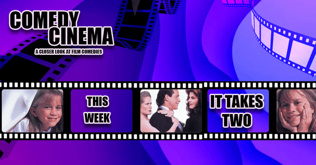 Comedy Cinema – This Week – It Takes Two