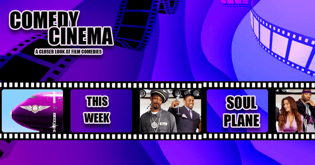 Comedy Cinema – This Week – Soul Plane