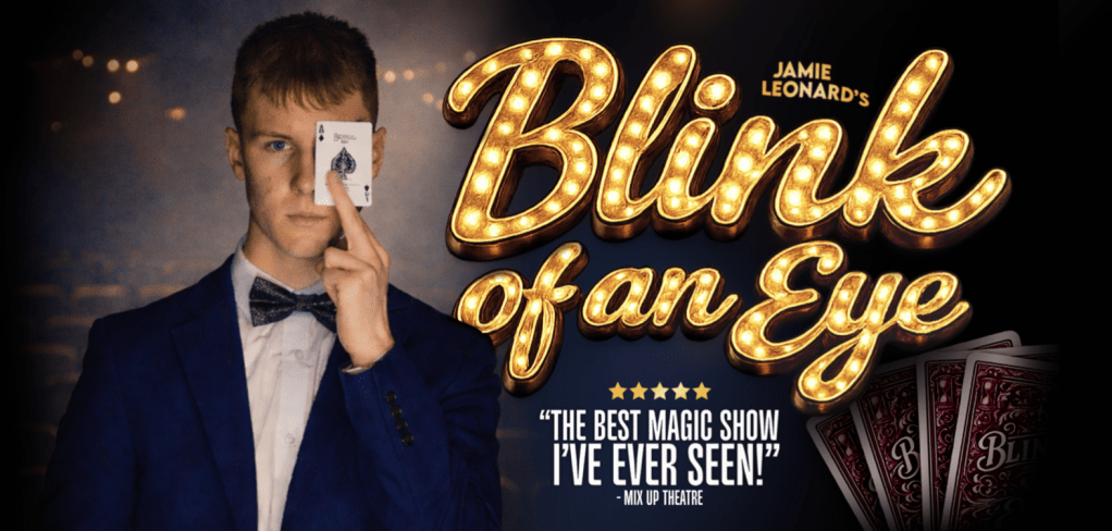 Magic At The Fringe – INTERVIEW – Jamie Leonard: Blink of an&nbsp;Eye
