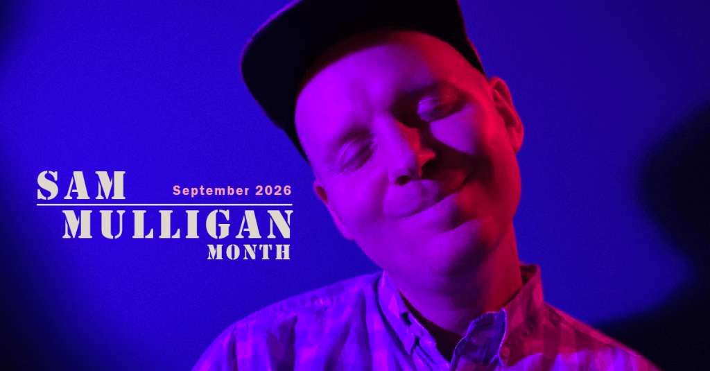 Sam Mulligan Month – INTERVIEW – The Stage Is Calling…