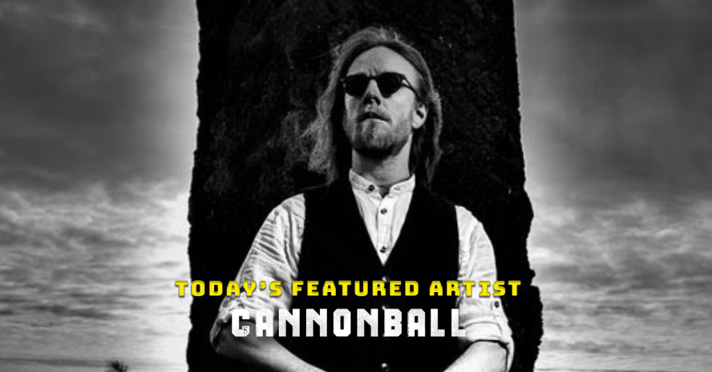Today’s Featured Artist – INTERVIEW –&nbsp;Cannonball