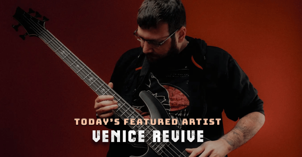 Today’s Featured Artist – INTERVIEW – Venice Revive