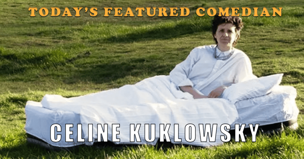 Today’s Featured Comedian – INTERVIEW – Celine Kuklowsky