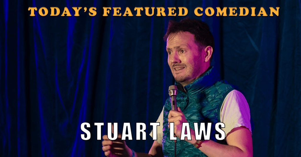Today’s Featured Comedian – INTERVIEW – Stuart Laws