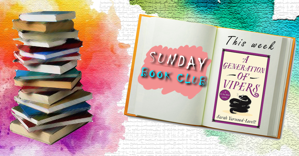 Sunday Book Club: A Generation of Vipers, Sarah Yarwood-Lovett