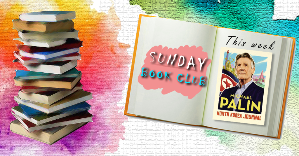 Sunday Book Club: North Korea Journal, Michael Palin